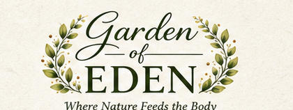 Garden of Eden — Where Nature Feeds the Body